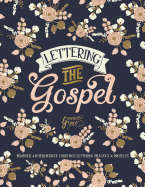 Lettering the Gospel: Beginner & Intermediate Christian Lettering Practice & Projects