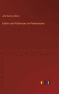 Letters and Addresses on Freemasonry