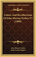 Letters and Recollections of John Murray Forbes V1 (1900)