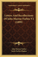Letters and Recollections of John Murray Forbes V2 (1899)