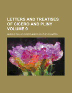 Letters and Treatises of Cicero and Pliny Volume 9