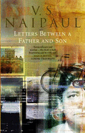 Letters Between a Father and Son: Early Correspondence Between V.S.Naipaul and Family