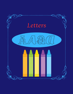 Letters: Coloring Book, Letters, Alphabet, for School, for Children, for Kids, for Toddler, for Boys, for Girls, Glossy Cover, 8.5 ? 11 inch, 212 pages