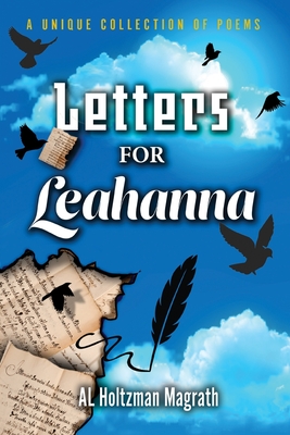 Letters for Leahanna: A Unique Collection of Poems - Young, Elaine Annette (Contributions by), and Magrath, Al Holtzman