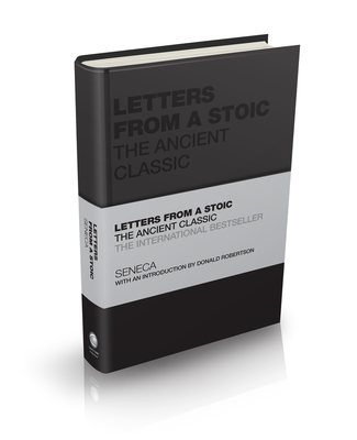 Letters from a Stoic: The Ancient Classic - Seneca, and Butler-Bowdon, Tom (Series edited by), and Robertson, Donald