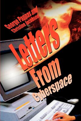 Letters from Cyberspace - Pappas, George, and Jacobsen, Christine