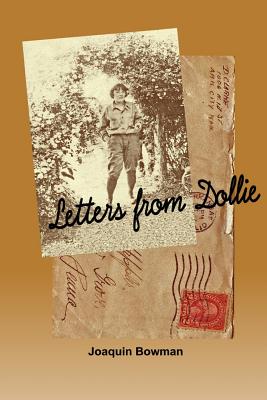 Letters from Dollie - Bowman, Joaquin