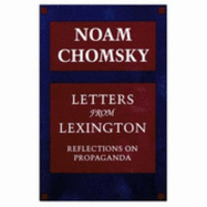 Letters from Lexington: Reflections on Propaganda - Chomsky, Noam