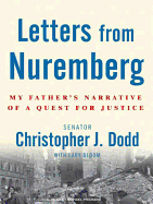 Letters from Nuremberg: My Father's Narrative of a Quest for Justice