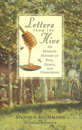 Letters from the Hive: An Intimate History of Bees, Honey, and Humankind