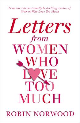 Letters from Women Who Love Too Much - Norwood, Robin