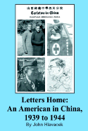 Letters Home: An American in China, 1939 to 1944