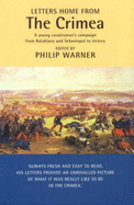 Letters Home from the Crimea: A Young Cavalryman's Campaign - Warner, Philip (Editor), and Godman, Temple