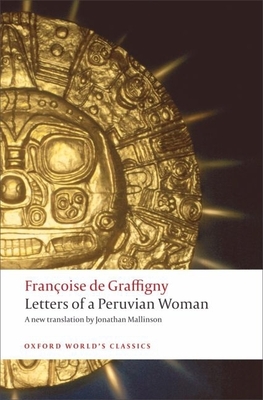 Letters of a Peruvian Woman - Graffigny, Franoise de, and Mallinson, Jonathan