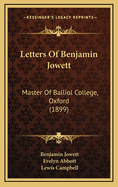Letters of Benjamin Jowett: Master of Balliol College, Oxford (1899)