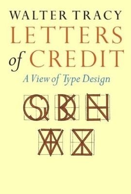 Letters of Credit: A View of Type Design - Tracey, Walter