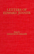 Letters of Edward Jenner and Other Documents Concerning the Early History of Vaccination - Miller, Genevieve, Professor (Editor), and Jenner, Edward