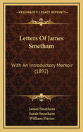 Letters of James Smetham: With an Introductory Memoir (1892)