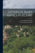 Letters of Mary Sibylla Holland