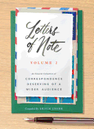 Letters of Note: Volume 2: An Eclectic Collection of Correspondence Deserving of a Wider Audience