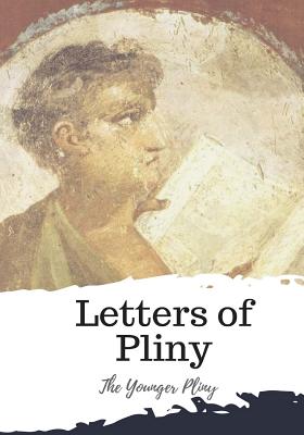 Letters of Pliny - Melmoth, William (Translated by), and Pliny