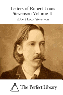 Letters of Robert Louis Stevenson Volume II