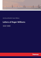 Letters of Roger Williams: 1632-1682