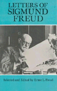 Letters of Sigmund Freud - Freud, Sigmund, and Freud, Ernst L (Designer)