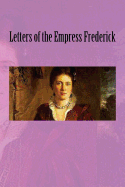 Letters of the Empress Frederick