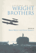 Letters of the Wright Brothers: Letters of Wilbur, Orville and Katharine Wright in the Royal Aeronautical Society Library