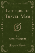 Letters of Travel Mam (Classic Reprint)
