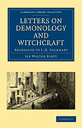 Letters on Demonology and Witchcraft: Addressed to J. G. Lockhart