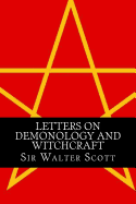 Letters On Demonology And Witchcraft - Scott, Sir Walter