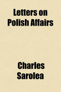 Letters on Polish Affairs