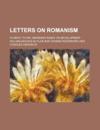 Letters on Romanism; In Reply to Mr. Newman's Essay on Development - Butler, William Archer