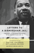 Letters to a Birmingham Jail: A Response to the Words and Dreams of Dr. Martin Luther King, Jr.