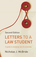 Letters to a Law Student: A guide to studying law at university - McBride, Nicholas J
