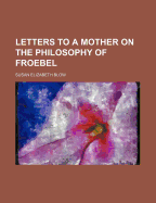 Letters to a Mother on the Philosophy of Froebel