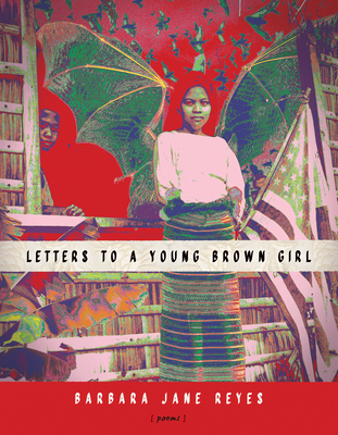 Letters to a Young Brown Girl - Reyes, Barbara Jane