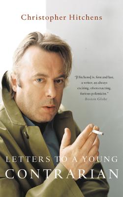 Letters to a Young Contrarian - Hitchens, Christopher