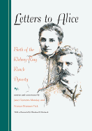 Letters to Alice: Birth of the Kleberg-King Ranch Dynasty Volume 22