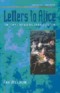 Letters to Alice: On First Reading Jane Austen - Weldon, Fay, and Smith, Jenifer (Editor)