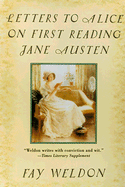 Letters to Alice on First Reading Jane Austen - Weldon, Fay