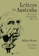 Letters to Australia, Volume 2: Essays from the 1940s