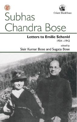 Letters to Emilie Schenkl 1934-1942 - Bose, Sisir Kumar, and Bose, Sugata