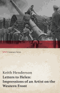 Letters to Helen: Impressions of an Artist on the Western Front (WWI Centenary Series)