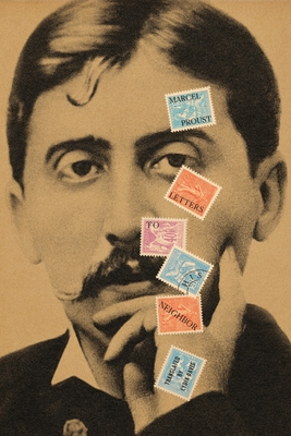 Letters to His Neighbor - Proust, Marcel, and Davis, Lydia (Translated by)