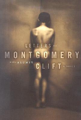 Letters to Montgomery Clift - Alumit, Noel