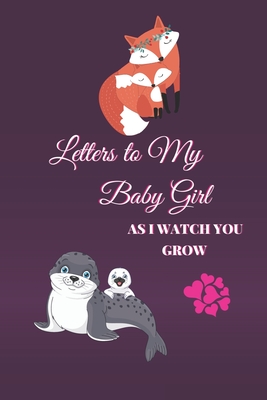 Letters to My Baby Girl As I Watch You Grow: 120 Pages Blank Lined Journal to Write In. Gift for New Parents Mother Son and Daughter. Mom And Daughter Motivational Quotes on Inside Pages. - House, A&r Craft