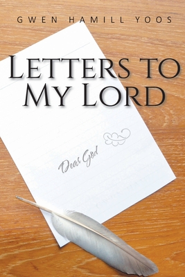 Letters to My Lord - Hamill Yoos, Gwen